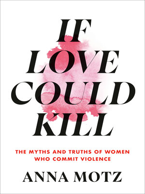 cover image of If Love Could Kill